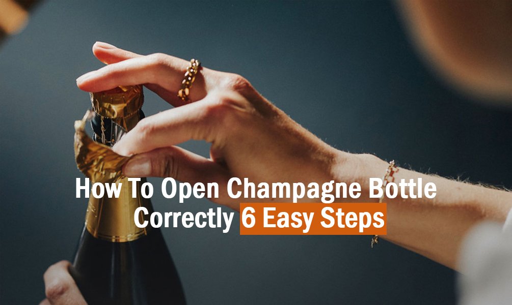 How To Open Champagne Bottle Correctly 0103